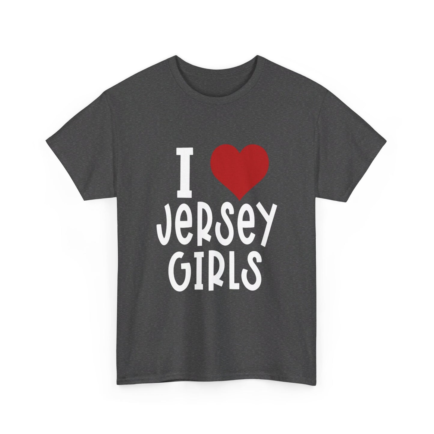I Love Jersey Girls Unisex Heavy Cotton Tee
