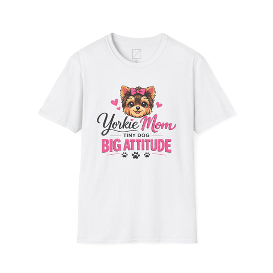 Yorkie Mom T-Shirt – "Tiny Dog Big Attitude" Cute Yorkshire Terrier Mom Tee